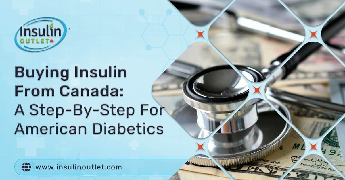 Buying Insulin From Canada A Step-By-Step For American Diabetics