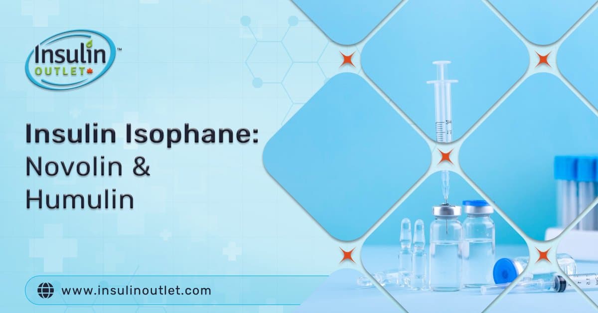 Insulin Isophane: Novolin & Humulin