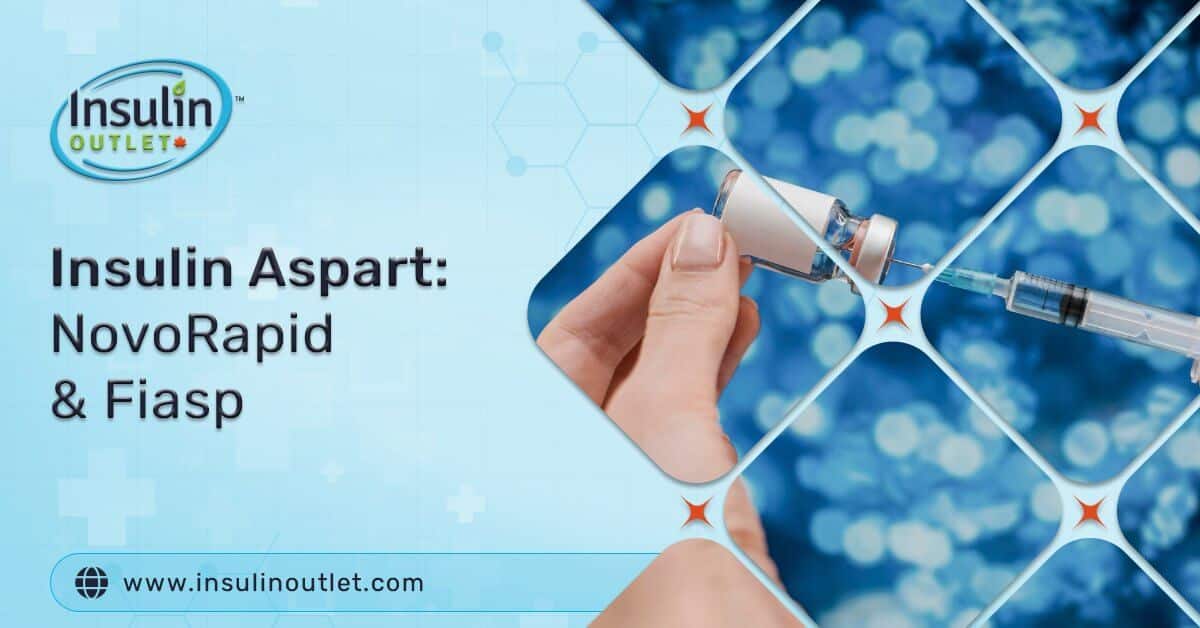 Insulin Aspart: NovoRapid & Fiasp